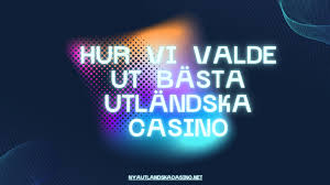 Utländska Online Casinon En Guide till Spelvärlden 582886627