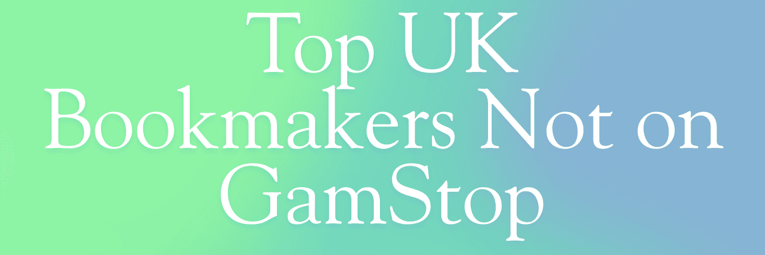 Top Bookmakers Not on GamStop for Uninterrupted Betting Top Bookmakers Not on GamStop for Uninterrupted Betting