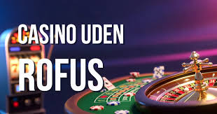 Danske Casinoer Uden ROFUS En Guide til Spil uden Begrænsninger