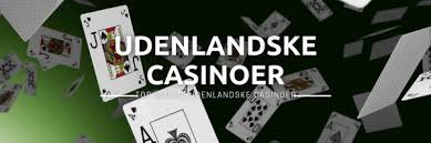 Bedste Udenlandske Casinoer En Guide til Spil og Underholdning