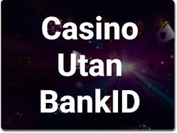 Spelsidor utan BankID En Komplett Guide till Alternativa Spelmetoder Spelsidor utan BankID En Komplett Guide till Alternativa Spelmetoder
