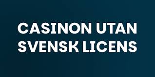 Exploring Casinos Without Swedish License A Comprehensive Guide -99607855
